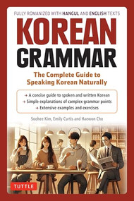 Korean Grammar (The Complete Guide to Speaking Korean Naturally) by Soohee Kim, Emily Curtis, 9780804849210