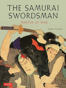 The Samurai Swordsman (Master of War) by Stephen Turnbull, 9780804849838