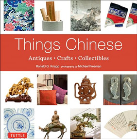 Things Chinese (Antiques, Crafts, Collectibles) - 9780804849890 by Ronald G. Knapp, Michael Freeman, 9780804849890