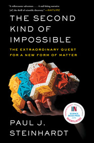The Second Kind of Impossible (The Extraordinary Quest for a New Form of Matter) - 9781476729930 by Paul Steinhardt, 9781476729930