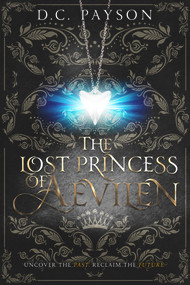 The Lost Princess of Aevilen by D. C. Payson, 9781951710279