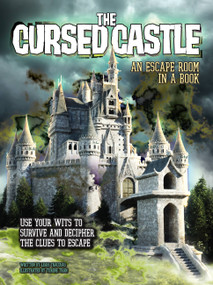 The Cursed Castle: An Escape Room in a Book (Use Your Wits to Survive and Decipher the Clues to Escape) by L. J. Tracosas, Turine Tran, 9780760368930