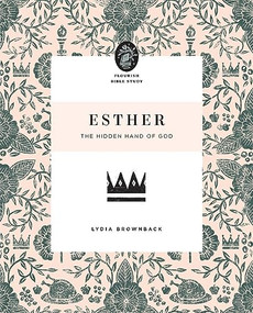 Esther (The Hidden Hand of God) by Lydia Brownback, 9781433566615