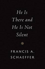He Is There and He Is Not Silent - 9781433569531 by Francis A. Schaeffer, 9781433569531