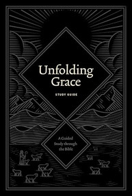 Unfolding Grace Study Guide (A Guided Study through the Bible) by Drew Hunter, 9781433570896