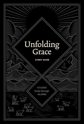 Unfolding Grace Study Guide (A Guided Study through the Bible) by Drew Hunter, 9781433570896
