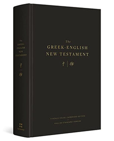 The Greek-English New Testament (Tyndale House, Cambridge Edition and English Standard Version (Hardcover)) (Bilingual Edition) by Drayton C. Benner, 9781433570926