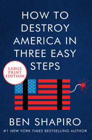 How to Destroy America in Three Easy Steps - 9780063029729 by Ben Shapiro, 9780063029729
