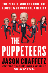 The Puppeteers (The People Who Control the People Who Control America) by Jason Chaffetz, 9780063034969