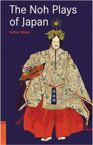 The Noh Plays of Japan by Arthur Waley, 9784805310335