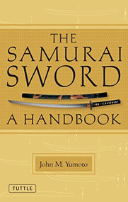 The Samurai Sword (A Handbook) - 9784805311349 by John M. Yumoto, T. C. Ford, 9784805311349