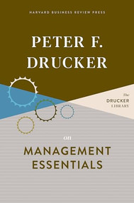 Peter F. Drucker on Management Essentials by Peter F. Drucker, 9781633699670