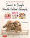 Sweet & Simple Needle Felted Animals (A Step-By-Step Visual Guide) by Sachiko Susa, 9784805314548