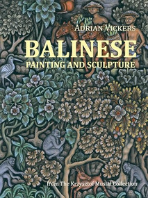 Balinese Painting and Sculpture (From the Krzysztof Musial Collection) by Adrian Vickers, 9788361785538