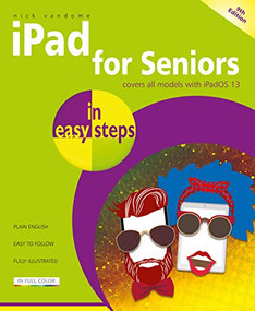 iPad for Seniors in easy steps (Covers all iPads with iPadOS 13, including iPad mini and iPad Pro) by Nick Vandome, 9781840788617