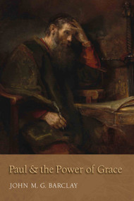 Paul and the Power of Grace by John M. G. Barclay, 9780802874610