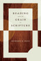 Reading with the Grain of Scripture by Richard B. Hays, 9780802878458