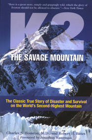 K2, The Savage Mountain (The Classic True Story Of Disaster And Survival On The World's Second-Highest Mountain) - 9781493050246 by Charles Houston, Robert Bates, Jim Wickwire, Jonathan Waterman, 9781493050246