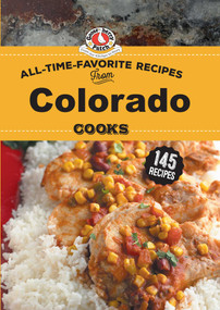 All Time Favorite Recipes from Colorado Cooks by Gooseberry Patch, 9781620933954