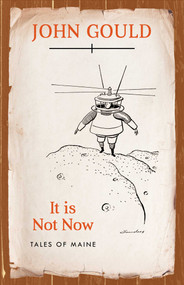 It is Not Now (Tales of Maine) by John Gould, 9781608937455