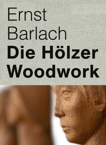 Ernst Barlach (Woodwork) by Ernst Barlach Haus-Stiftung, Hermann F. Reemtsma, 9783862067954