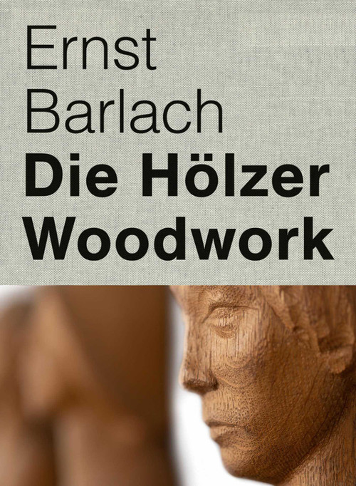 Ernst Barlach (Woodwork) by Ernst Barlach Haus-Stiftung, Hermann F. Reemtsma, 9783862067954