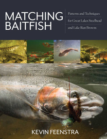 Matching Baitfish (Patterns and Techniques for Great Lakes Steelhead and Lake Run Browns) by Kevin Feenstra, 9780811737159