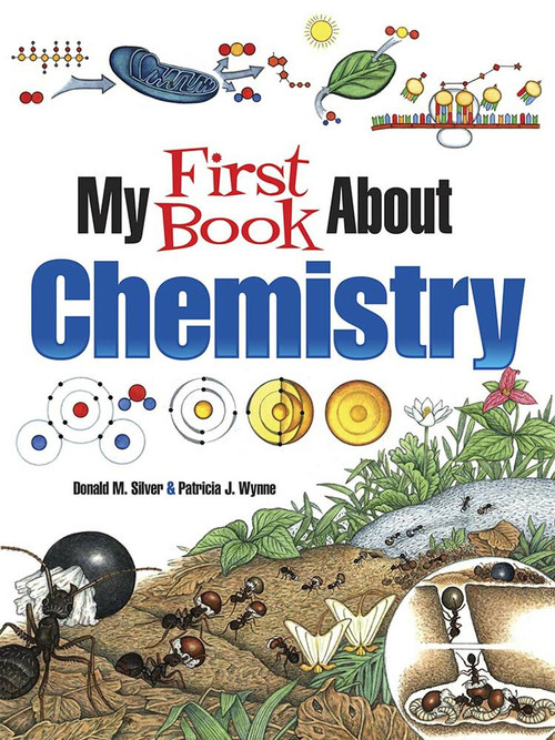 My First Book About Chemistry by Patricia J. Wynne, Donald M. Silver, 9780486837581