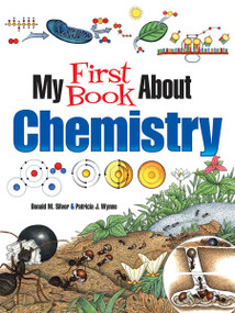 My First Book About Chemistry by Patricia J. Wynne, Donald M. Silver, 9780486837581