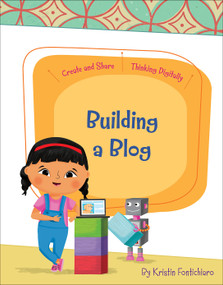Building a Blog by Kristin Fontichiaro, Rachael McLean, 9781534170391