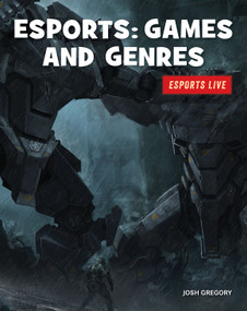 Esports: Games and Genres by Josh Gregory, 9781534170575