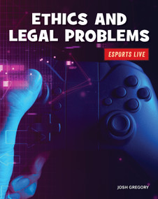 Ethics and Legal Problems by Josh Gregory, 9781534168916