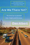 Are We There Yet? (The American Automobile Past, Present, and Driverless) - 9780393358476 by Dan Albert, 9780393358476