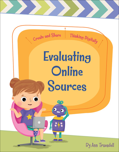 Evaluating Online Sources by Ann Truesdell, Rachael McLean, 9781534168688