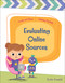 Evaluating Online Sources by Ann Truesdell, Rachael McLean, 9781534168688