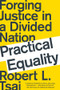 Practical Equality (Forging Justice in a Divided Nation) - 9780393358551 by Robert L. Tsai, 9780393358551