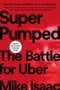 Super Pumped (The Battle for Uber) - 9780393358612 by Mike Isaac, 9780393358612