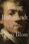 Young Rembrandt (A Biography) by Onno Blom, Beverley Jackson, 9780393531794