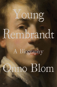 Young Rembrandt (A Biography) by Onno Blom, Beverley Jackson, 9780393531794