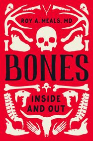 Bones (Inside and Out) by Roy A. Meals MD, 9781324005322
