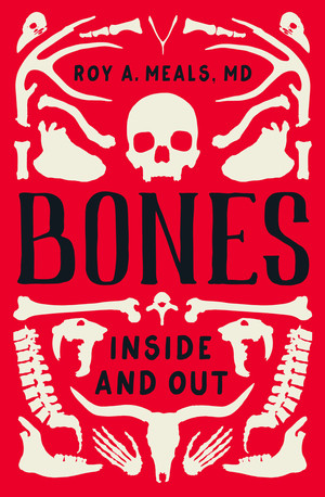 Bones (Inside and Out) by Roy A. Meals MD, 9781324005322