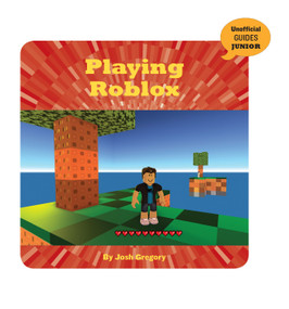Playing Roblox - 9781534171411 by Josh Gregory, 9781534171411