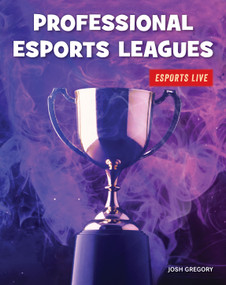 Professional Esports Leagues by Josh Gregory, 9781534170537