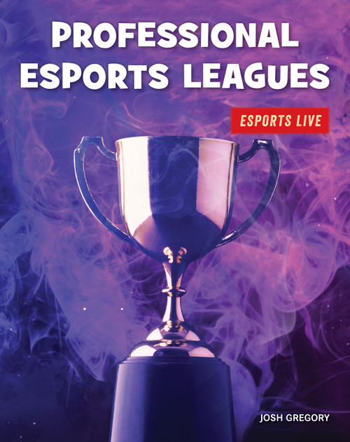 Professional Esports Leagues by Josh Gregory, 9781534170537