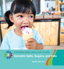 Sensible Salts, Sugars, and Fats - 9781534168671 by Katie Marsico, 9781534168671