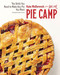Pie Camp (The Skills You Need to Make Any Pie You Want) by Kate McDermott, 9781682684139