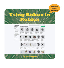 Using Robux in Roblox by Josh Gregory, 9781534171398