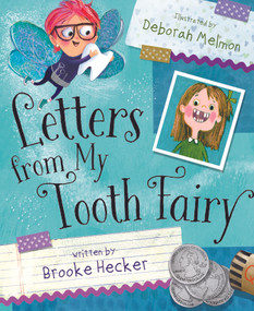 Letters From My Tooth Fairy by Brooke Hecker, Deborah Melmon, 9781534110557