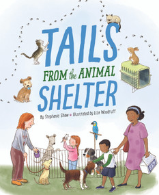 Tails from the Animal Shelter by Stephanie Shaw, Liza Woodruff, 9781534110489