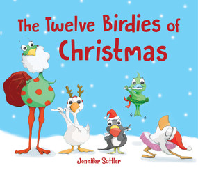 The Twelve Birdies of Christmas by Jennifer Sattler, Jennifer Sattler, 9781534110946